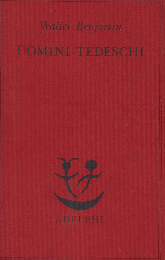 UOMINI TEDESCHI. Una serie di lettere. Con un saggio di Theodor W. Adorno - Walter Benjamin - copertina