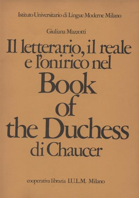 Il letterario, il reale e l'onirico nel Book of the Duchess di Chaucer - Giuliana Mazzoni - copertina