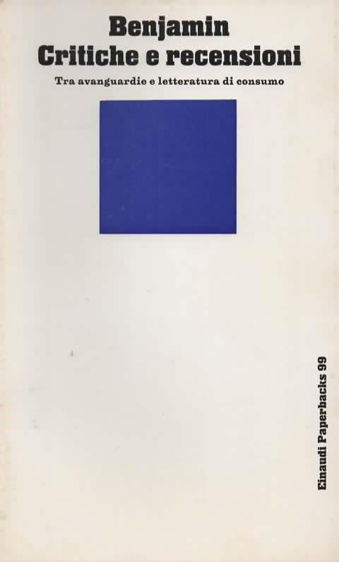 Critiche e recensioni. Tra avanguardie e letteratura di consumo - Walter Benjamin - copertina