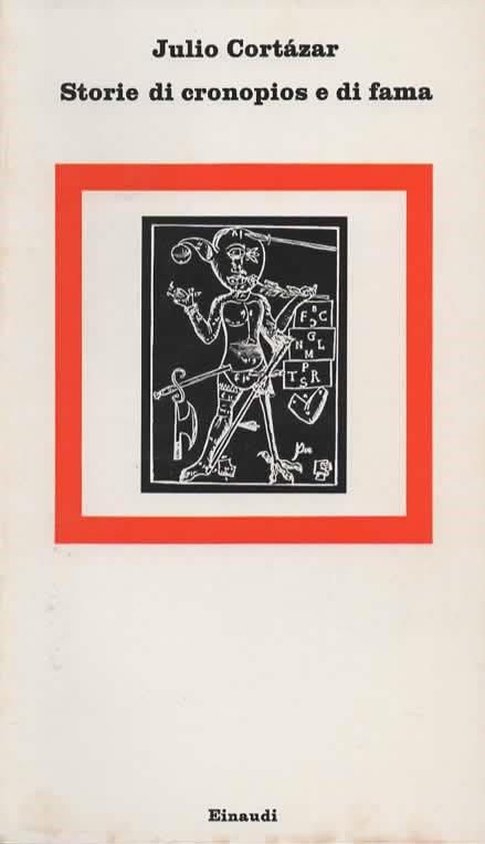 Storie di cronopios e di fama. Con una nota di Italo Calvino - Julio Cortazar - copertina