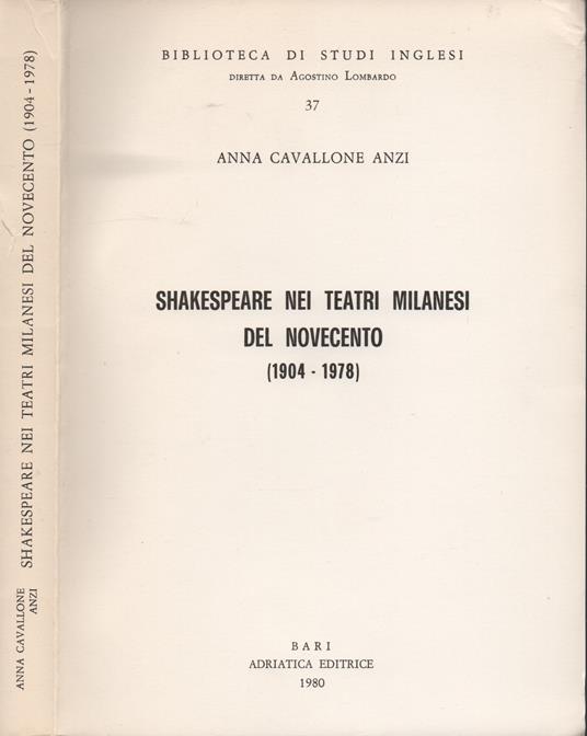 Shakespeare nei teatri milanesi del Novecento (1904 - 1978) - Anna Cavallone Anzi - 2