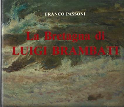 Bretagna Di Luigi Brambati - Franco Passoni - copertina