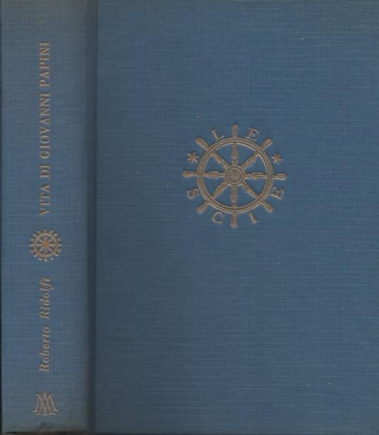 Vita di Giovanni Papini - Roberto Ridolfi - 2