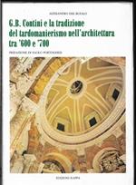 G.B. Contini e la tradizione del tardomanierismo nell'architettura tra 600 e 700 Prefazione di Paolo Portoghesi