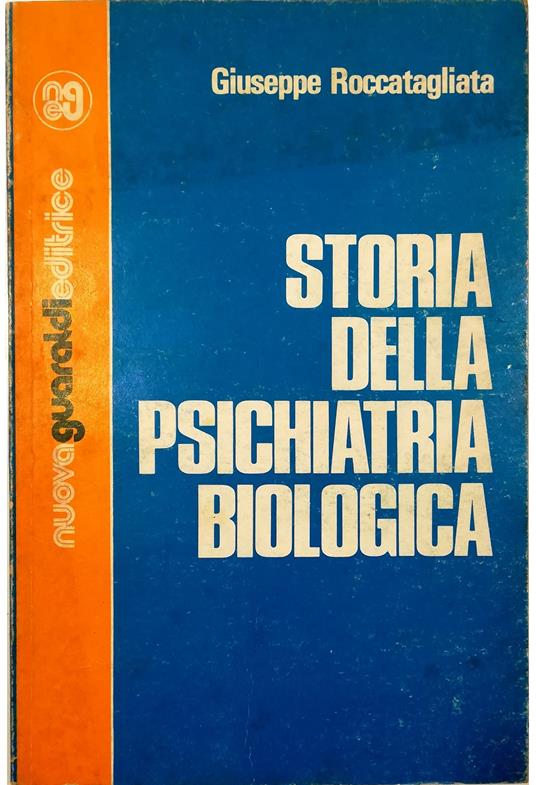 Storia della psichiatria biologica - Giuseppe Roccatagliata - copertina