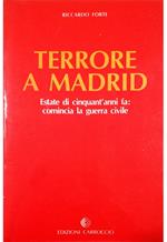I Giorni di Madrid sotto il terrore Estate di cinquant'anni fa: comincia la guerra civile