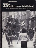 Storia del partito comunista italiano IV La fine del fascismo. Dalla riscossa operaia alla lotta armata