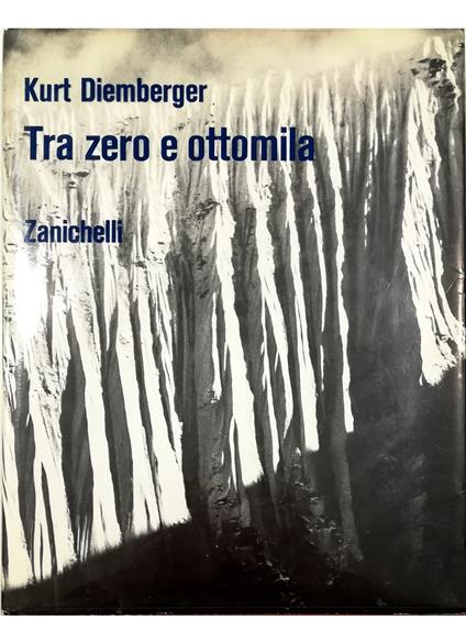 Tra zero e ottomila - Kurt Diemberger - copertina