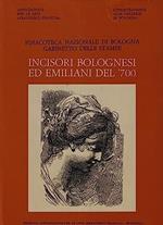 INCISORI BOLOGNESI ED EMILIANI DEL '700. Catalogo generale della raccolta di stampe antiche della Pinacoteca Nazionale di Bologna. Gabinetto delle Stampe