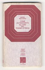 Come un racconto, gli anni del Premio Strega