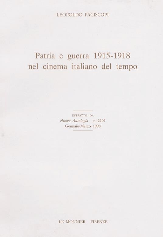 Patria e guerra 1915-1918 nel cinema italiano del tempo. Estratto da Nuova Antologia, n 2205. Gennaio-marzo 1998 - Leopoldo Paciscopi - copertina