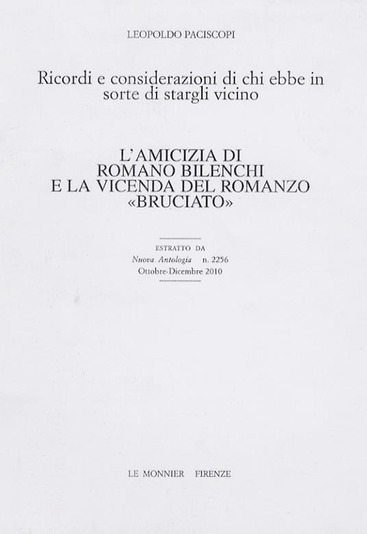 L' amicizia di Romano Bilenchi e la vicenda del romanzo "bruciato". Ricordi e considerazione di chi ebbe in sorte di stargli vicino. Estratto da Nuova Antologia, n 2256. Ottobre-dicembre 2010 - Leopoldo Paciscopi - copertina