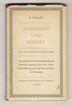 Elizabeth und Robert. (Elizabeth Barrett & Robert Browning). Die Geschichte einer Liebe
