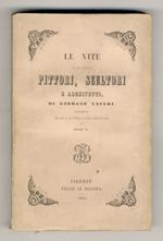 Le Vite de' più eccellenti pittori, scultori e architetti. Pubblicate per cura di una Società di amatori delle Arti belle. Volume X. (Vite di: Antonio da Sangallo, Giulio Romano, Sebastian (del Piombo) Viniziano, Perino del Vaga, Domenico Beccafumi,