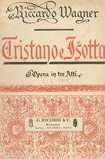 Tristano e Isotta. Opera in 3 atti. Nuova traduzione italiana in prosa ritmica adattata al testo originale tedesco da P. Floridia
