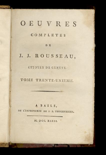 Oeuvres completes de J.J. Rousseau, citoyen de Genève. Tome trente-unième. Tome trente-deuxième - Jean-Jacques Rousseau - copertina