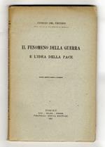 Il fenomeno della guerra e l'idea della pace. Seconda edizione,riveduta e accresciuta