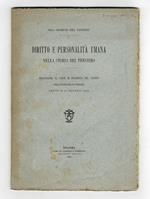 Diritto e personalità umana nella storia del pensiero. Prolusione al corso di filosofia del diritto nell'Università di Ferrara letta il 19 gennaio 1904