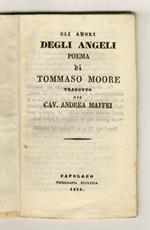 Gli amori degli angeli. Poema di Tommaso Moore tradotto dal cav. Andrea Maffei