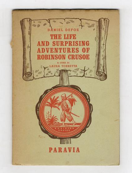 The Life and Susprising Adventures of Robinson Crusoe. Scelta di brani, collegati con cenni riassuntivi, prefazione e note a cura di Laura Torretta - Daniel Defoe - copertina