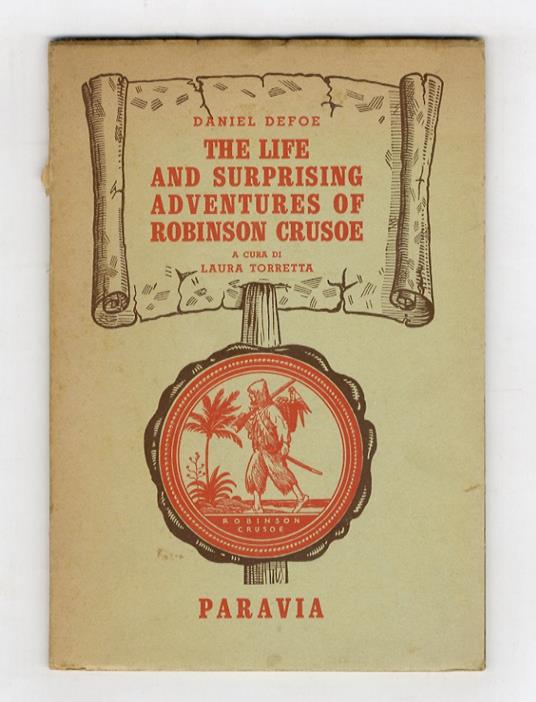 The Life and Susprising Adventures of Robinson Crusoe. Scelta di brani, collegati con cenni riassuntivi, prefazione e note a cura di Laura Torretta - Daniel Defoe - copertina