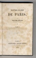 Notre Dame de Paris. Tome I [- Tome II]