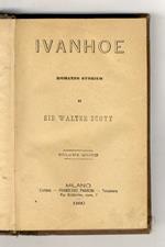 Ivanhoe, romanzo storico. Volume unico
