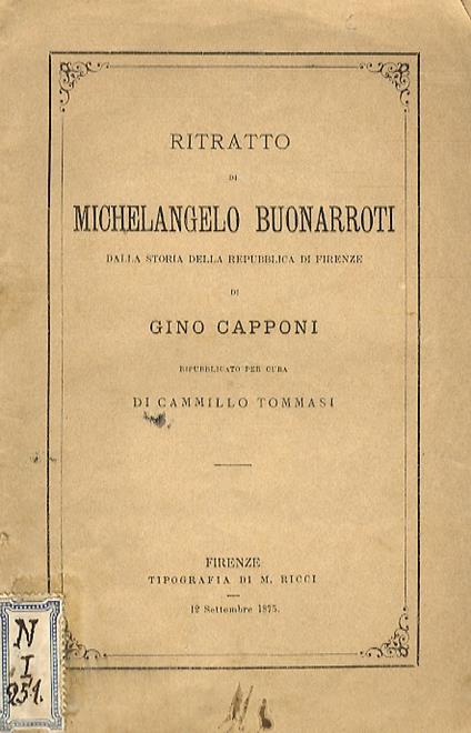 Ritratto di Michelangelo Buonarroti, dalla Storia della Repubblica di Firenze di Gino Capponi, ripubblicato per cura di Cammillo Tommasi - Gino Capponi - copertina