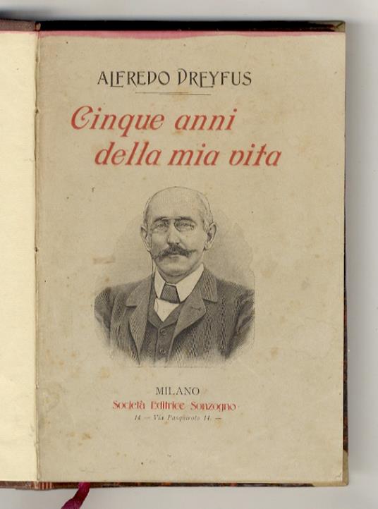 Cinque anni della mia vita. Otto disegni autografi di Dreyfus, i ritratti dell'autore e della sua famiglia. Terza edizione - Alfred Dreyfus - copertina