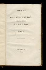 Opere di Giovanni Fantoni fra gli Arcadi Labindo. Tomo II