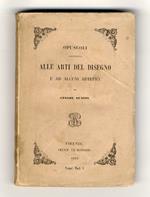 Opuscoli concernenti alle arti del disegno e ad alcuni artefici [...]