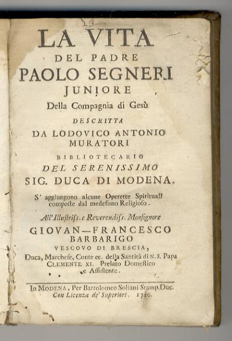 La vita del Padre Paolo Segneri juniore della Compagnia di Gesù descritta da Lodovico Antonio Muratori [...] S'aggiungono alcune Operette Spirituali composte dal medesimo religioso [...] - Lodovico Antonio Muratori - copertina
