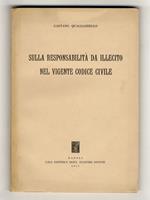 Sulla responsabilità da illecito nel vigente codice civile