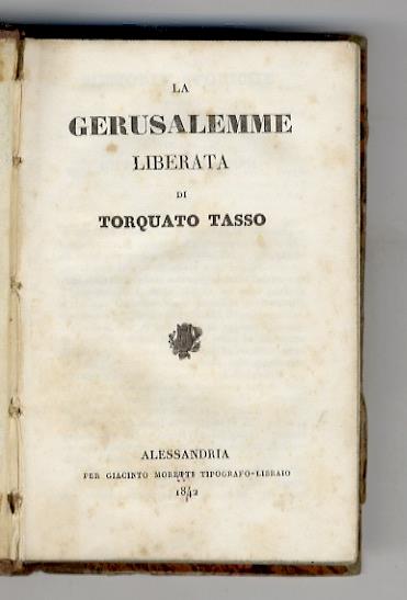 La Gerusalemme liberata. (Precedono: Memorie storiche sopra Torquato Tasso scritte dal Cav. Giuseppe Compagnoni) - Torquato Tasso - copertina