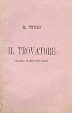 Il Trovatore. Dramma in quattro parti. Musica del Cav. Mastro G. Verdi, Officiale della Legione d'Onore