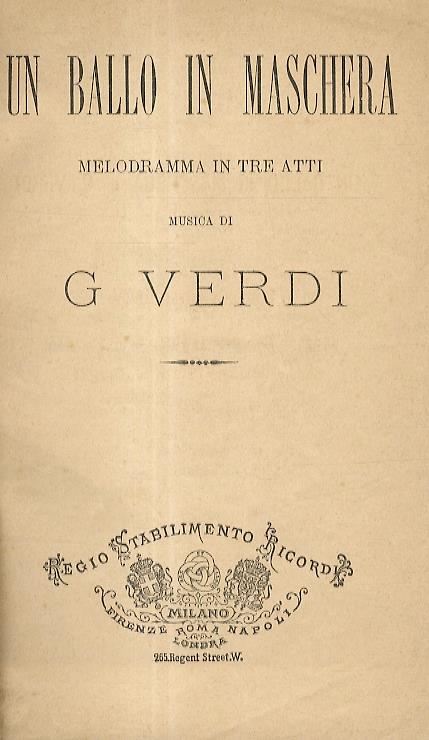 Un Ballo in maschera. Melodramma in tre atti. Musica di G. Verdi - Giuseppe Verdi - copertina