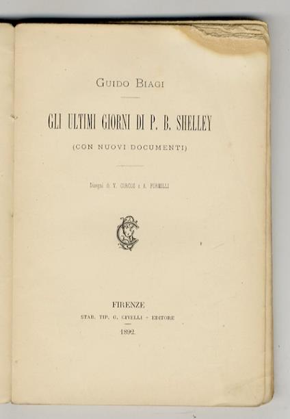 Gli ultimi giorni di P.B. Shelley (con nuovi documenti). Disegni di V. Corcos e A. Formilli - Guido Biagi - copertina