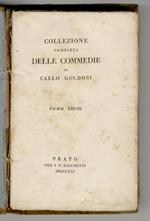 Chi la fa l'aspetta. Sior Todero brontolon, o sia il vecchio fastidioso. Le Morbinose. I Morbinosi
