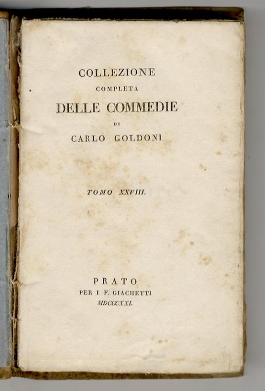 Chi la fa l'aspetta. Sior Todero brontolon, o sia il vecchio fastidioso. Le Morbinose. I Morbinosi - Carlo Goldoni - copertina