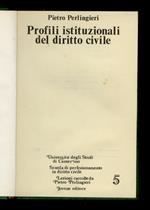 Profili istituzionali del diritto civile. Università degli Studi di Camerino, Scuola di perfezionamento in diritto civile. Lezioni raccolte da Pietro Perlingieri