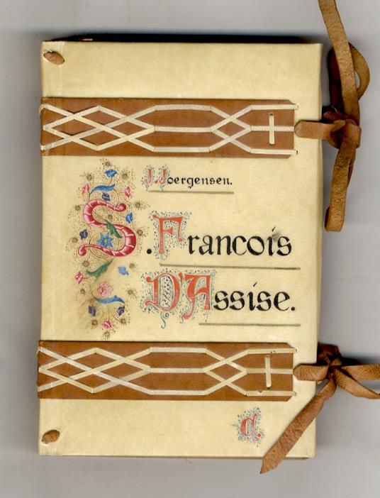 Saint François d'Assise. Sa vie et son oeuvre. Traduit de danois avec l'autoristation de l'auteur par Teodor de Wyzewa - Johannes Joergensen - copertina