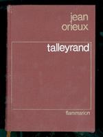 Talleyrand ou le sphinx incompris