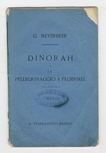 Dinorah ossia il pellegrinaggio a Ploermel. Opera semiseria in tre atti. Parole di Giulio Barbier e Michele Carrè. Versione italiana di Achille de Lauzières. Musica di Giacomo Meyerbeer. Da rappresentarsi al R. Teatro della Pergola in Firenze, carnev