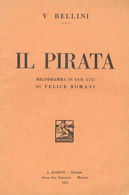 Il Pirata. Melodramma in 2 atti di F. Romani - Vincenzo Bellini - copertina