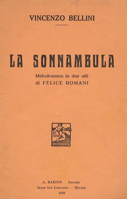 La Sonnambula. Melodramma in due atti di F. Romani. Musica di V. Bellini - Vincenzo Bellini - copertina