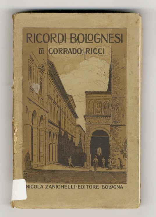 Ricordi bolognesi di Corrado Ricci - Corrado Ricci - copertina