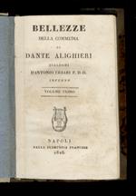 Bellezze della Commedia di Dante Alighieri dialoghi d'Antonio Cesari. Volumi primo e secondo: Inferno. Volumi terzo e quarto: Purgatorio. Volumi quinto e sesto: Paradiso