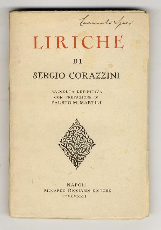 Liriche di Sergio Corazzini Raccolta definitiva con prefazione di Fausto M. Martini - Sergio Corazzini - copertina