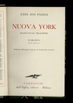 Nuova York. (New York - Manhattan transfer). Romanzo. Terza edizione. Traduzione dall'originale americano di Alessandra Scalero