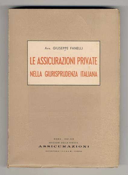 Le assicurazioni private nella giurisprudenza italiana. Rassegna critica - Giuseppe Fanelli - copertina
